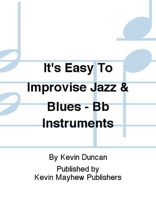 It's Easy To Improvise Jazz & Blues - Bb Instruments