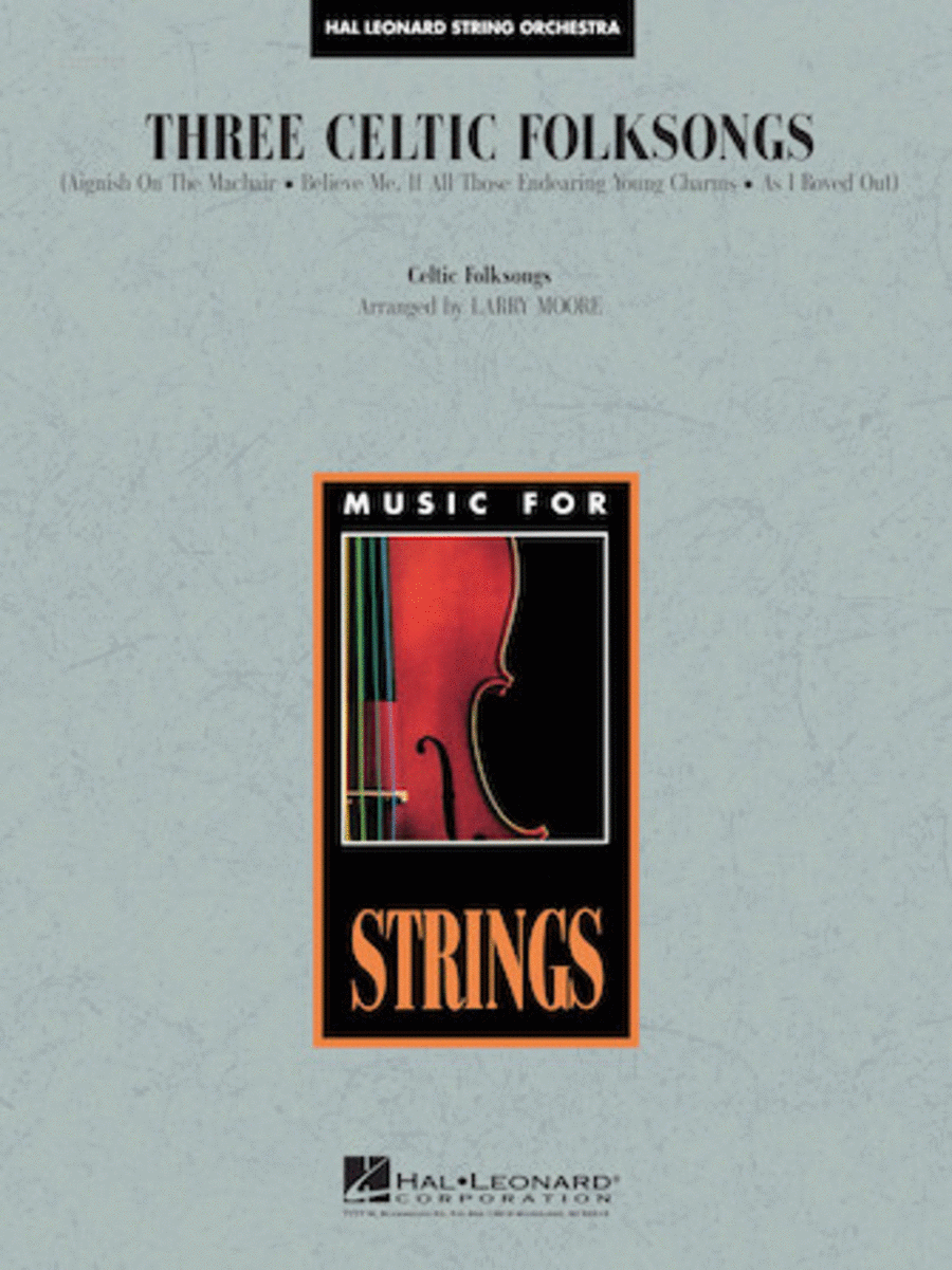 Three Celtic Folksongs by Larry Moore String Orchestra - Sheet Music