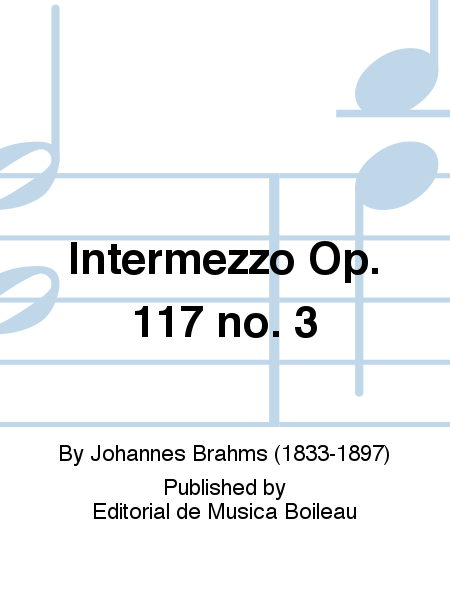 Intermezzo Op. 117 no. 3