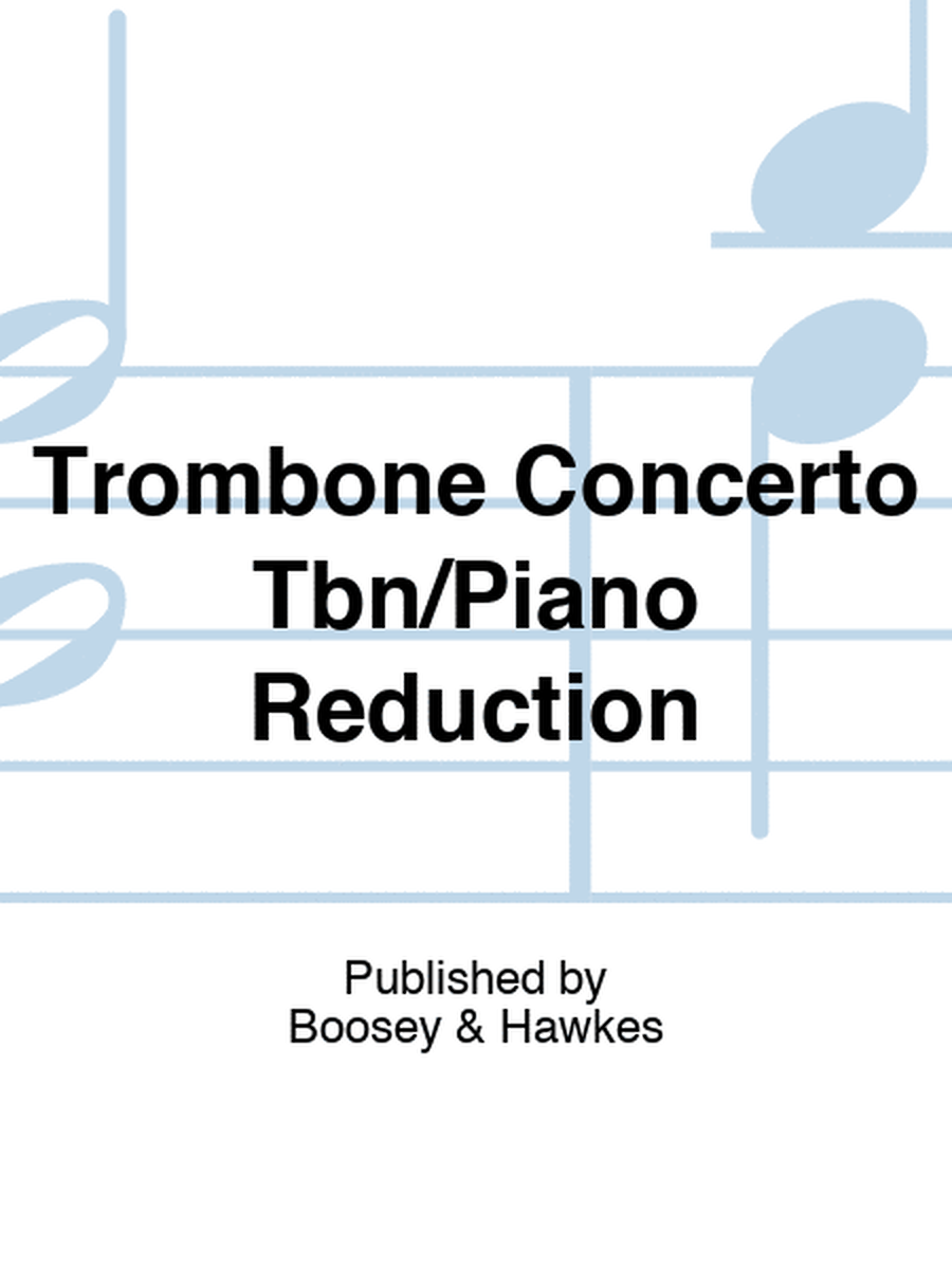 Trombone Concerto Tbn/Piano Reduction