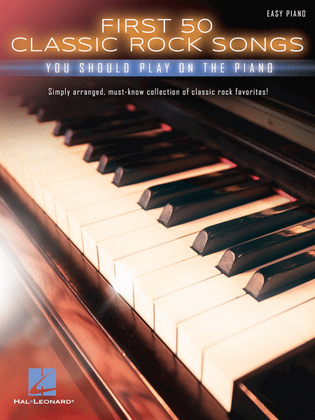 Book cover for First 50 Classic Rock Songs You Should Play on Piano