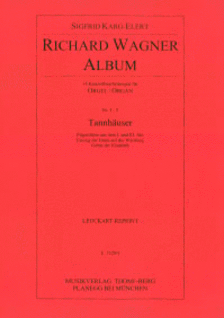 Richard Wagner Album - Nr. 3 - 5: Tannhauser (Pilgerchore I. und III Akt - Einzug der Guste auf der Wartburg - Gebet der Elisabeth)