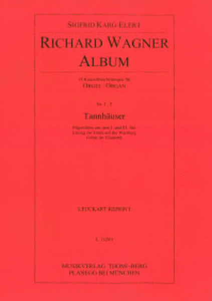 Richard Wagner Album - Nr. 3 - 5: Tannhauser (Pilgerchore I. und III Akt - Einzug der Gaste auf der Wartburg - Gebet der Elisabeth)