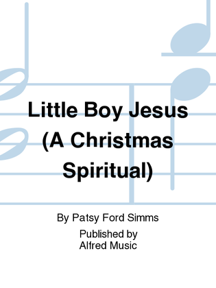Book cover for Little Boy Jesus (A Christmas Spiritual)