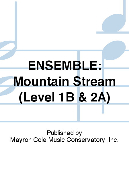 ENSEMBLE: Mountain Stream (Level 1B & 2A)
