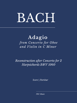 Book cover for Adagio from Concerto for Oboe and Violin in C Minor (Reconstruction after Concerto for 2 Harpsichor