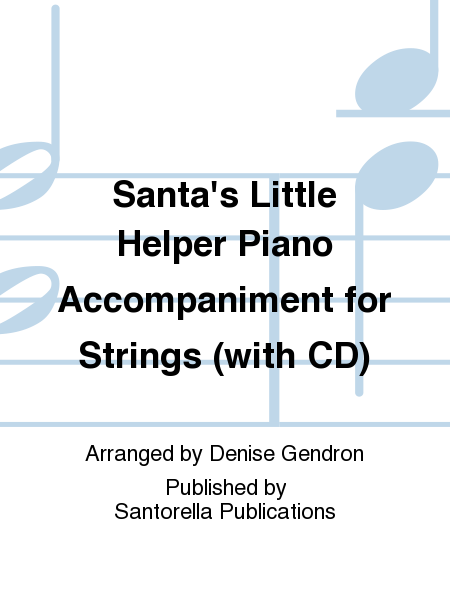 Santa's Little Helper Piano Accompaniment for Strings (with CD)