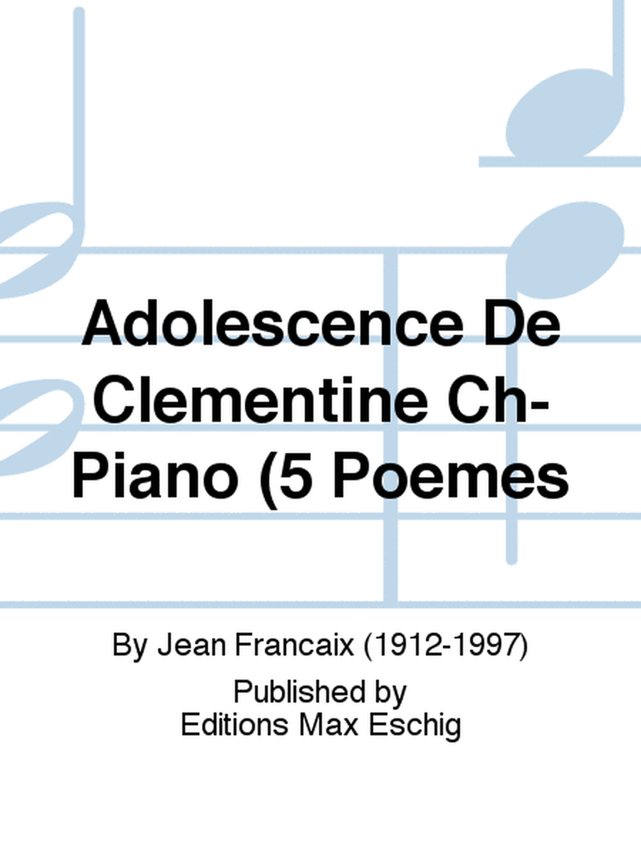 Adolescence De Clementine Ch-Piano (5 Poemes