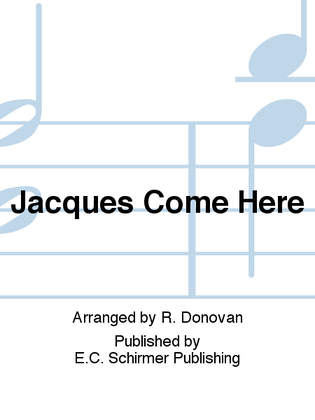 Book cover for Jacques Come Here