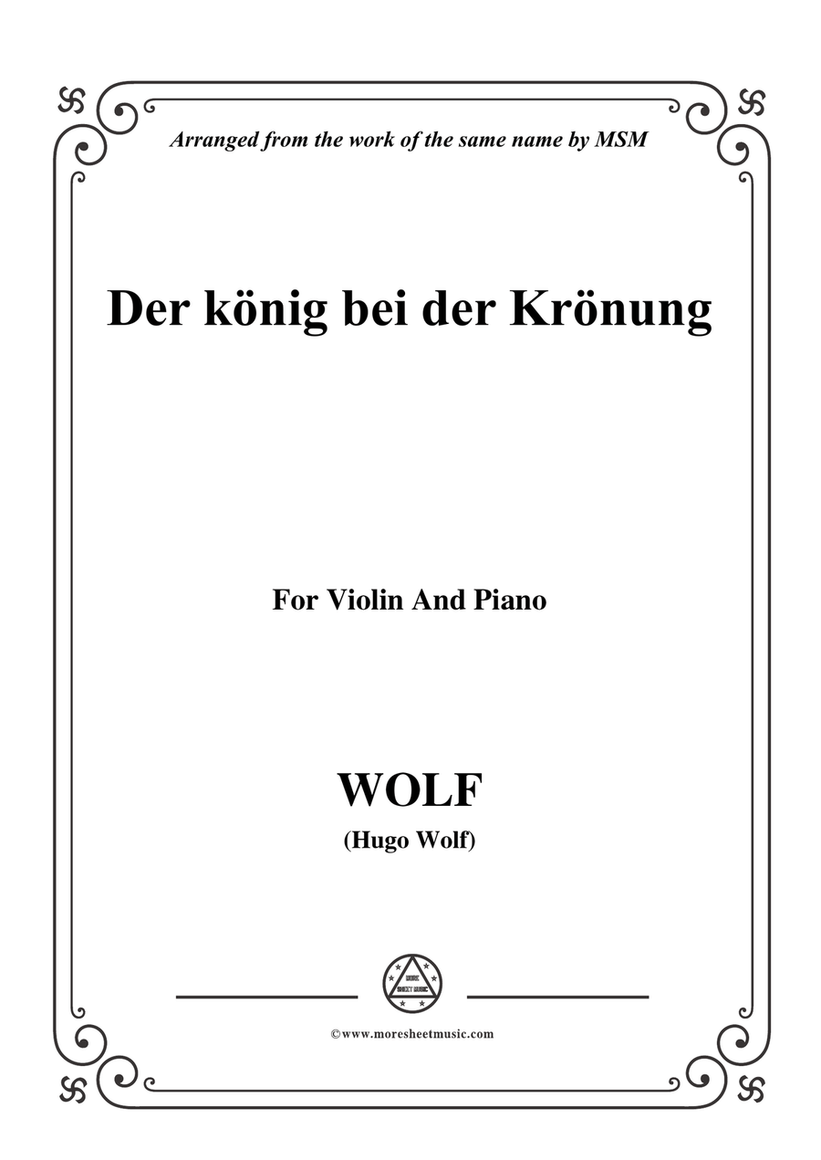 Wolf-Der König bei der Krönung, for Violin and Piano