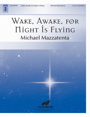 Wake, Awake, for Night Is Flying