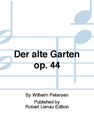 Der alte Garten Op. 44
