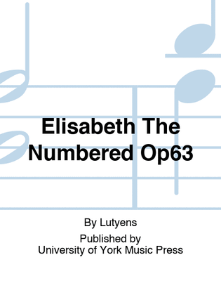 Elisabeth The Numbered Op63