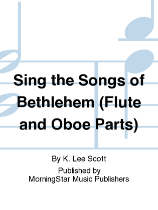 Book cover for Sing the Songs of Bethlehem (Flute and Oboe Parts)