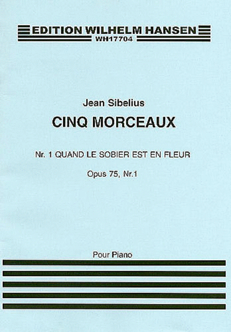 Jean Sibelius: Quand Le Sobier Est Un Fleur (Cinq Morceaux) Op.75 No.1