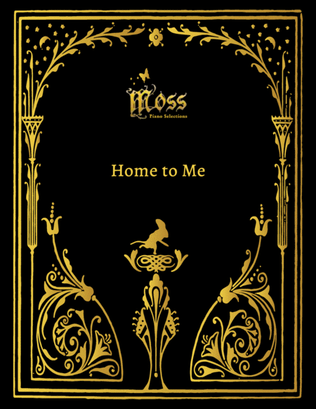 Home to Me (Moss Piano Selections)