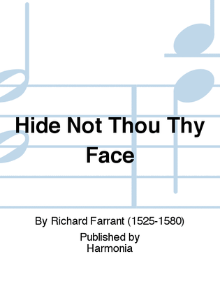 Hide Not Thou Thy Face