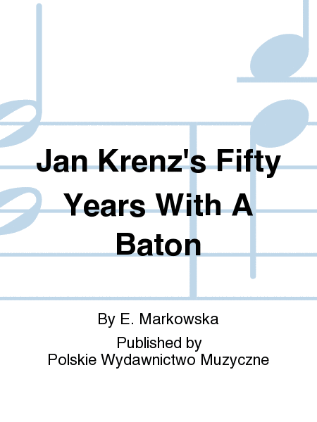 Jan Krenz's Fifty Years With A Baton