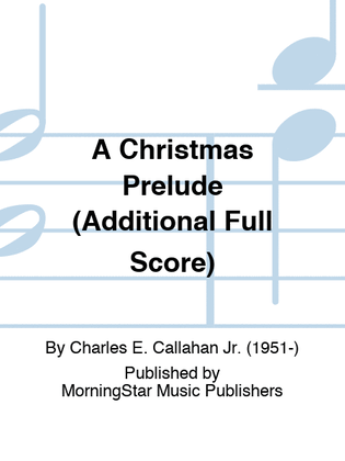 Book cover for A Christmas Prelude (Additional Full Score)