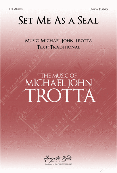 Set Me As a Seal by Michael John Trotta Unison Choir - Sheet Music