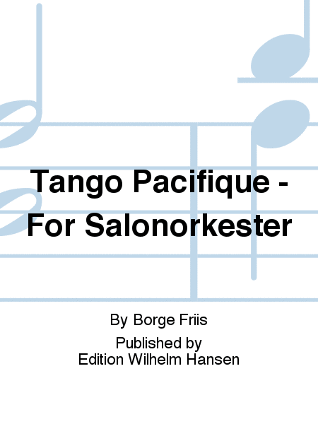 Tango Pacifique - For Salonorkester