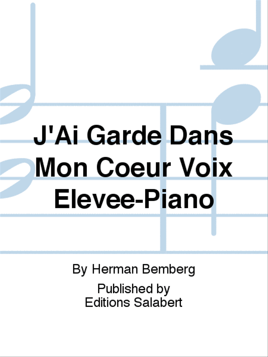 J'Ai Garde Dans Mon Coeur Voix Elevee-Piano Voice Solo scores gallery preview page 1