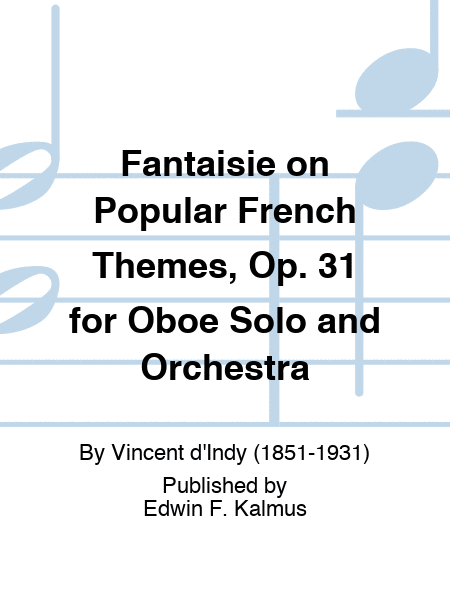 Fantaisie on Popular French Themes, Op. 31 for Oboe Solo and Orchestra