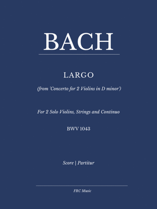 LARGO - (from 'Concerto for 2 Violins in D minor' - BWV 1043)