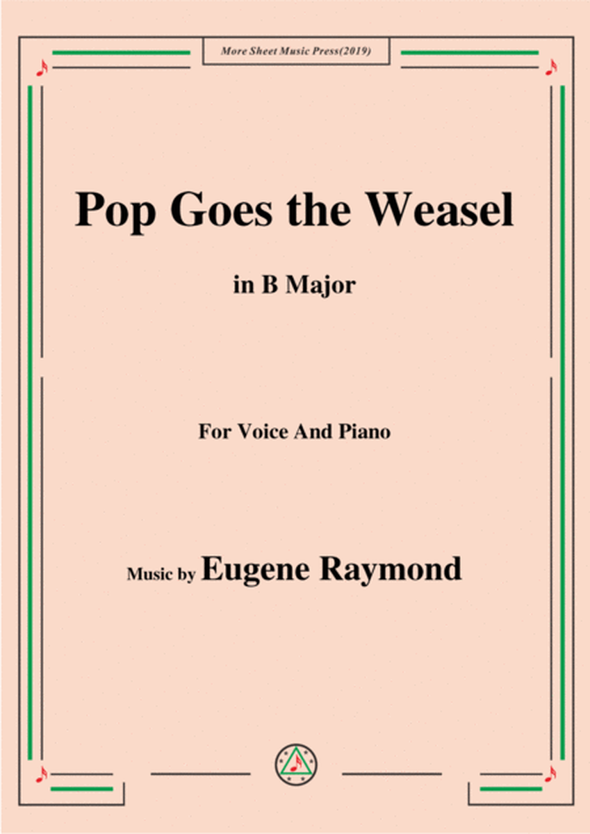 Eugene Raymond-Pop Goes the Weasel,in B Major,for Voice and Piano image number null