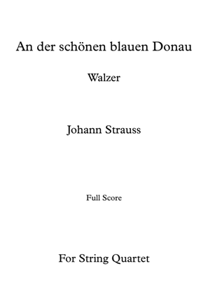 Book cover for An der schönen blauen Donau - Johann Strauss - For String Quartet (Full Score and Parts)