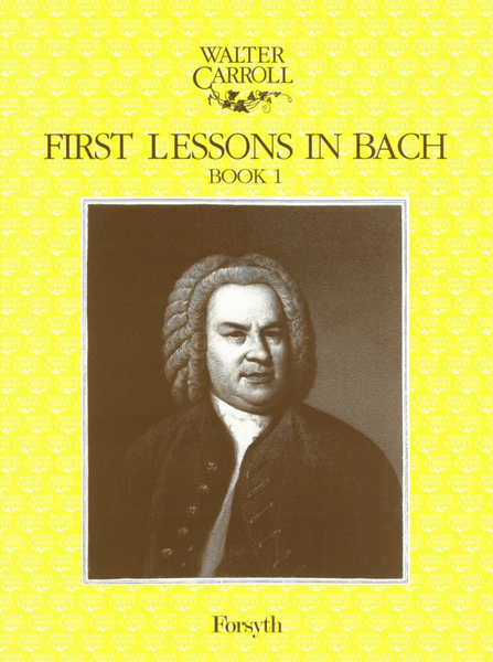 First Lessons in Bach Book 1