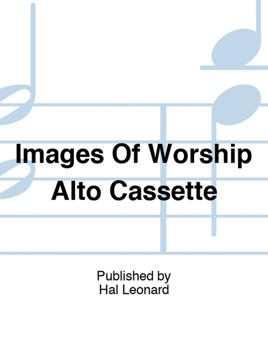 Images Of Worship Alto Cassette