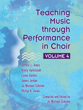Teaching Music through Performance in Choir - Volume 4