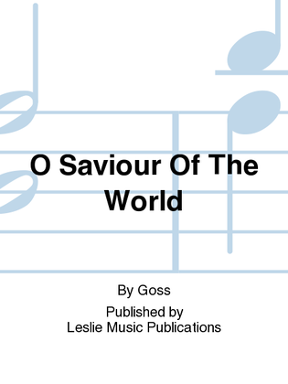 O Saviour of the World