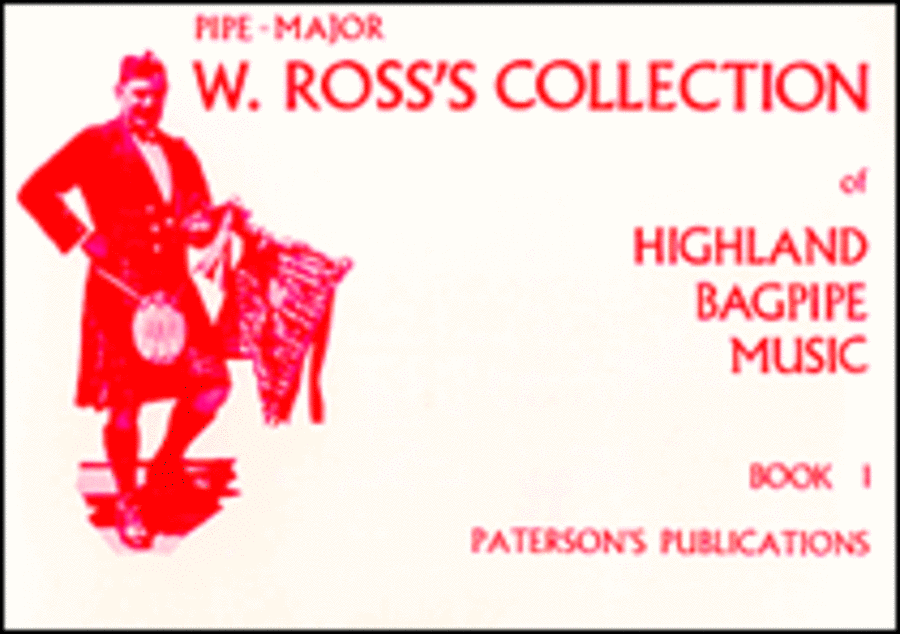 W. Ross's Collection of Highland Bagpipe Music