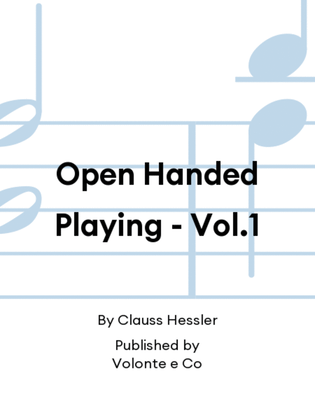 Open Handed Playing - Vol.1