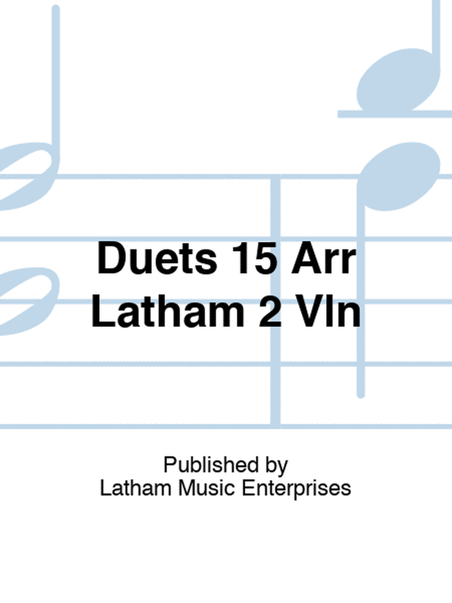 Duets 15 Arr Latham 2 Vln