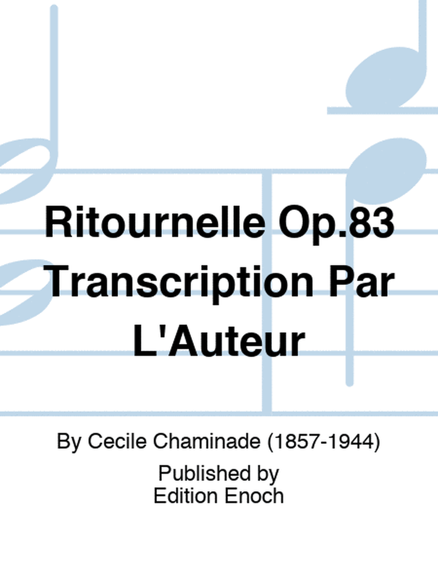 Ritournelle Op.83 Transcription Par L'Auteur