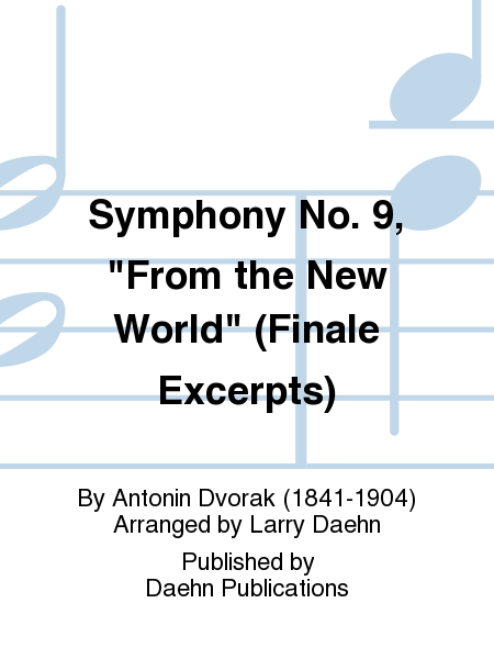 Symphony No. 9,  From the New World  (Finale Excerpts)