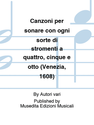 Canzoni per sonare con ogni sorte di stromenti a quattro, cinque e otto (Venezia, 1608)