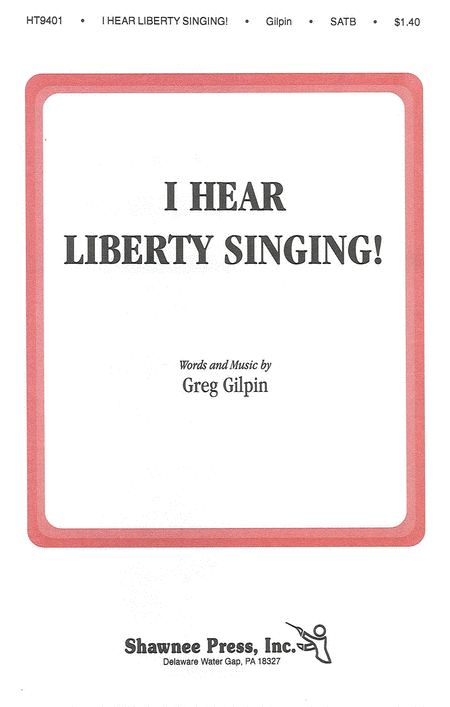 I Hear Liberty Singing SATB