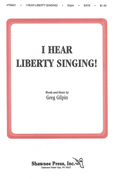 I Hear Liberty Singing