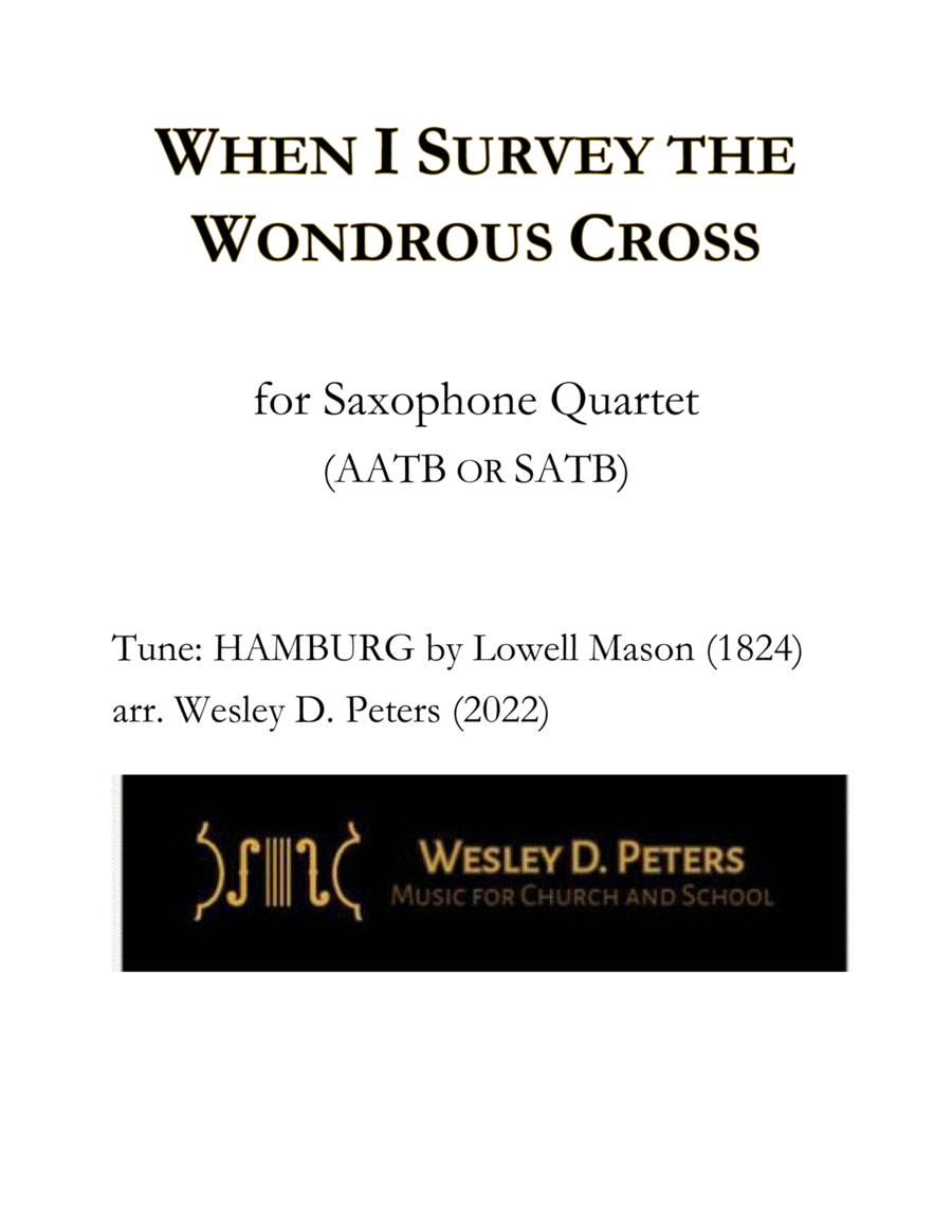 When I Survey the Wondrous Cross (Sax Quartet) When I Survey the Wondrous Cross (Sax Quartet) Saxophone Quartet scores gallery preview page 1