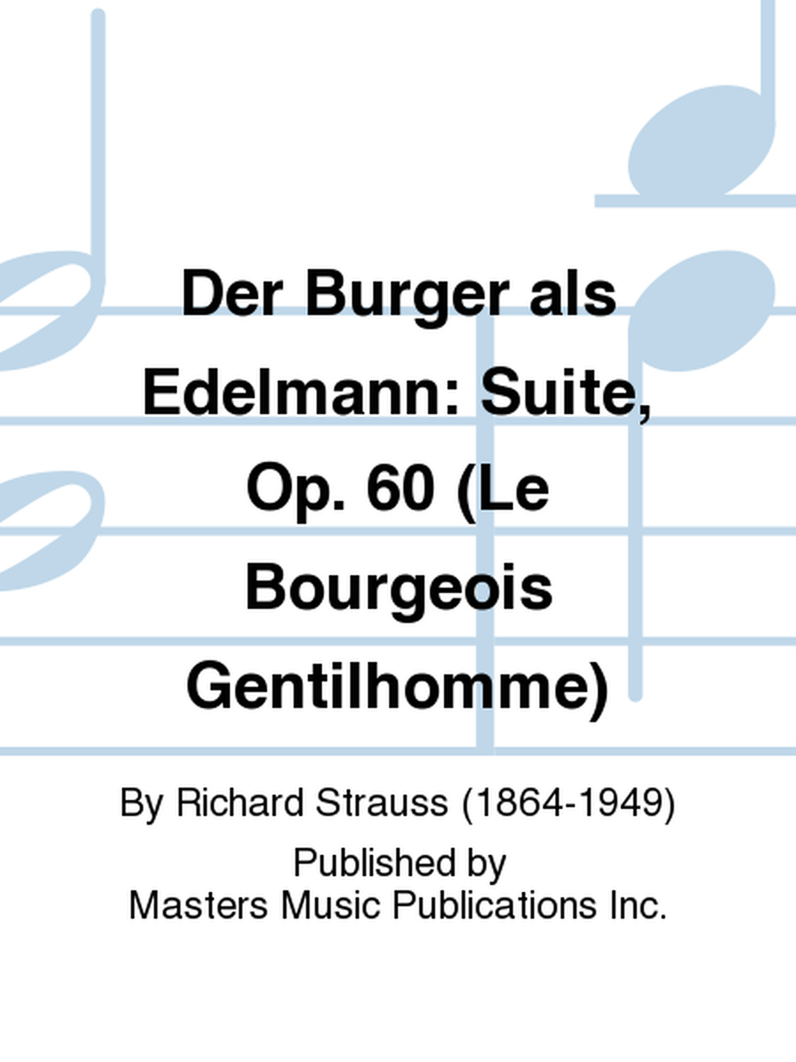 Der Burger als Edelmann: Suite, Op. 60 (Le Bourgeois Gentilhomme)