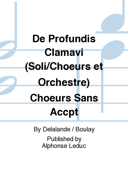 De Profundis Clamavi (Soli/Choeurs et Orchestre) Choeurs Sans Accpt