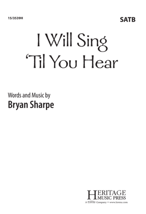 I Will Sing 'Til You Hear