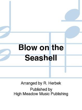 Blow on the Seashell