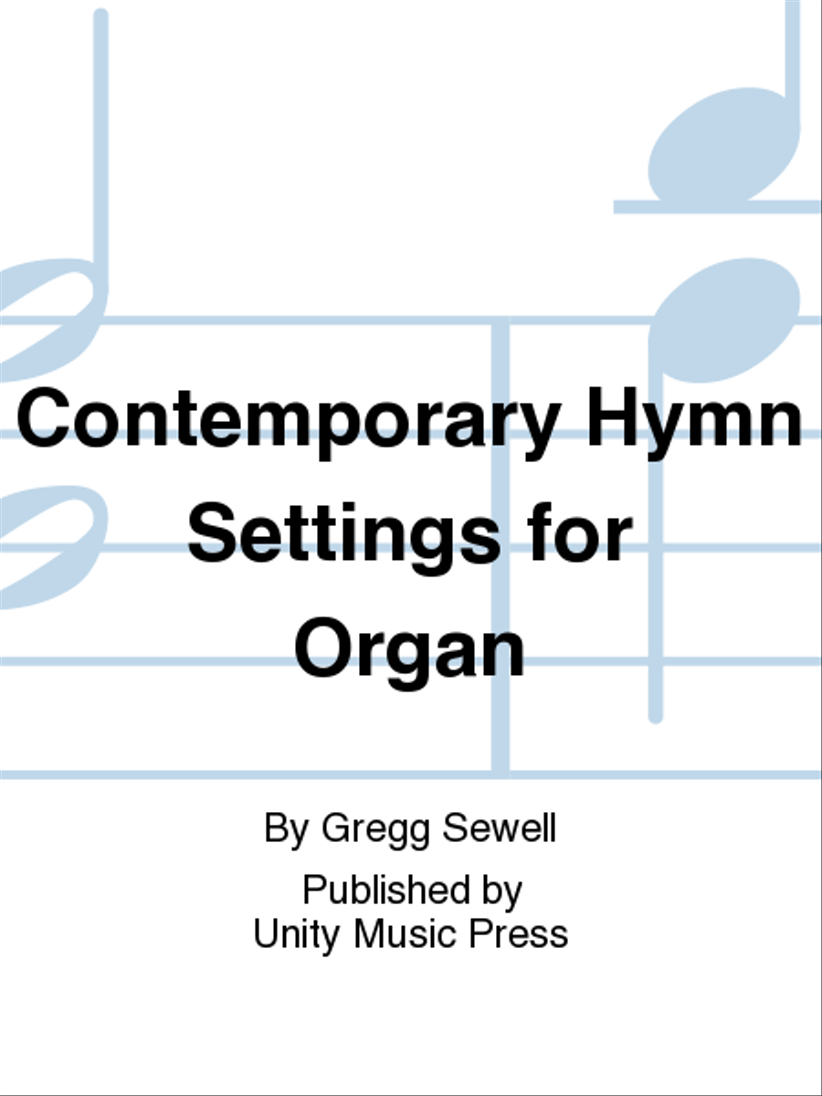 Contemporary Hymn Settings For Organ