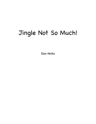 Jingle Not So Much