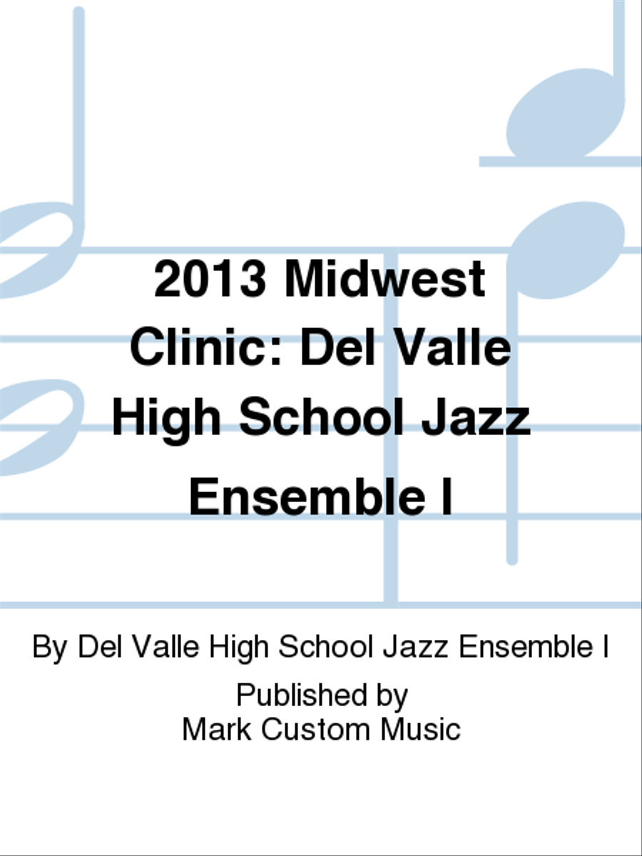2013 Midwest Clinic: Del Valle High School Jazz Ensemble I Jazz Ensemble scores gallery preview page 1